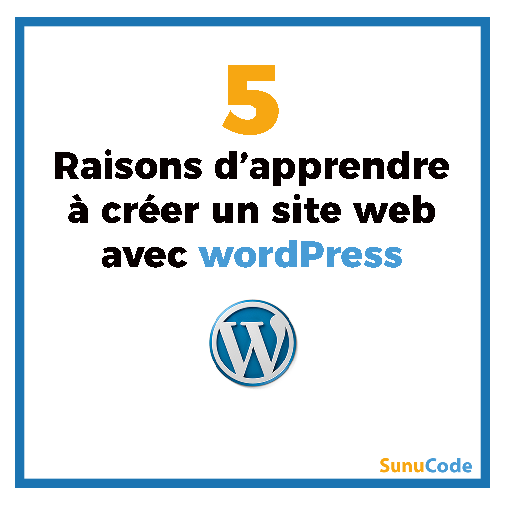5 raisons d'apprendre à créer des sites web WordPress