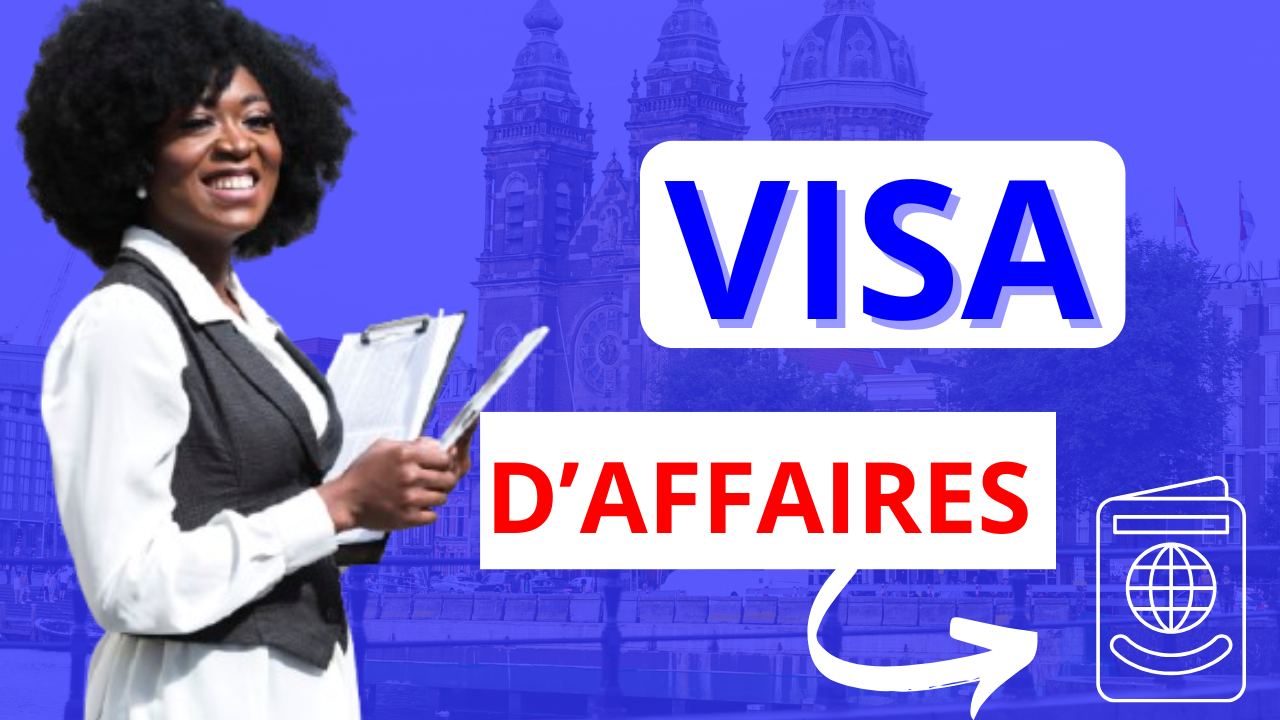 Visa d'affaires : Comment obtenir un visa pour des voyages d'affaires