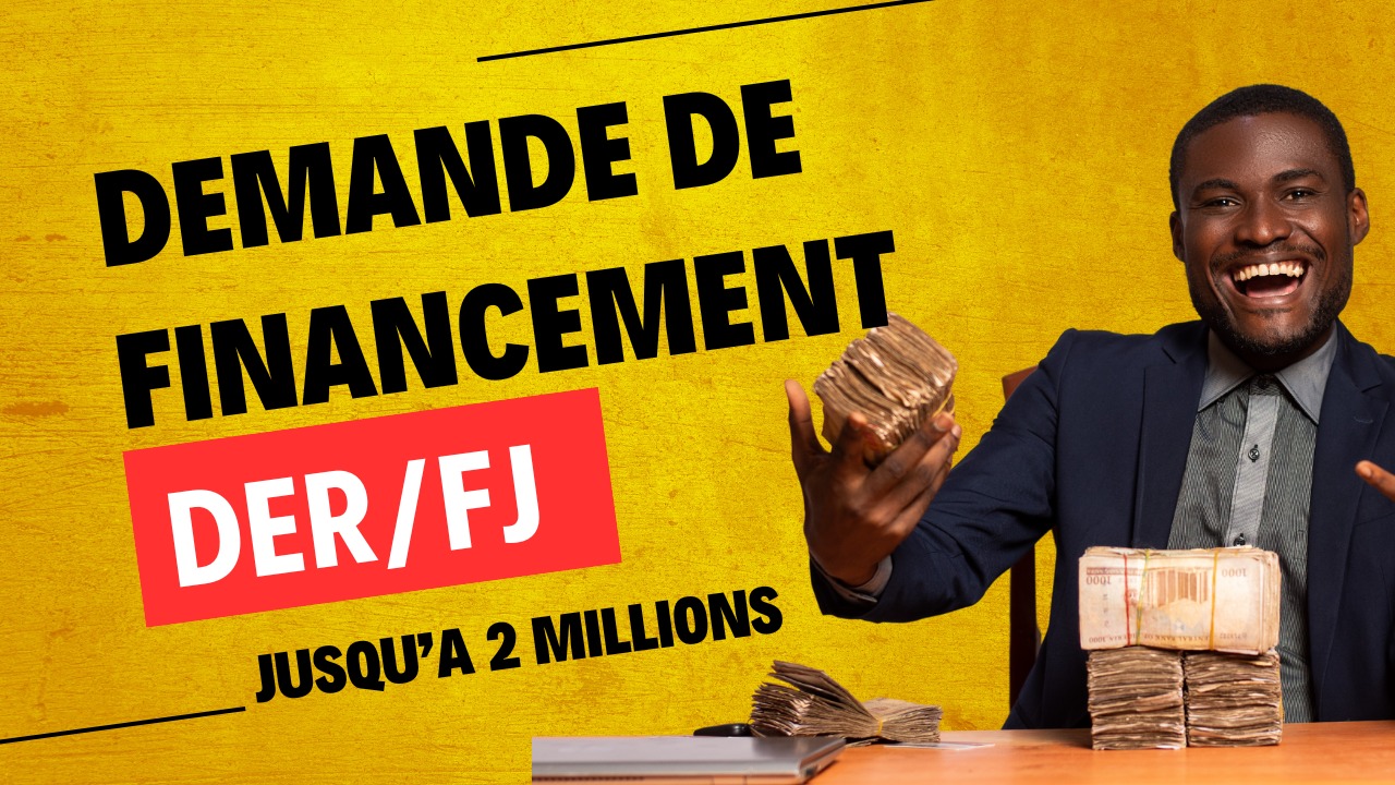 Comment s'inscrire pour une demande de FINANCEMENT à la DER/FJ ?